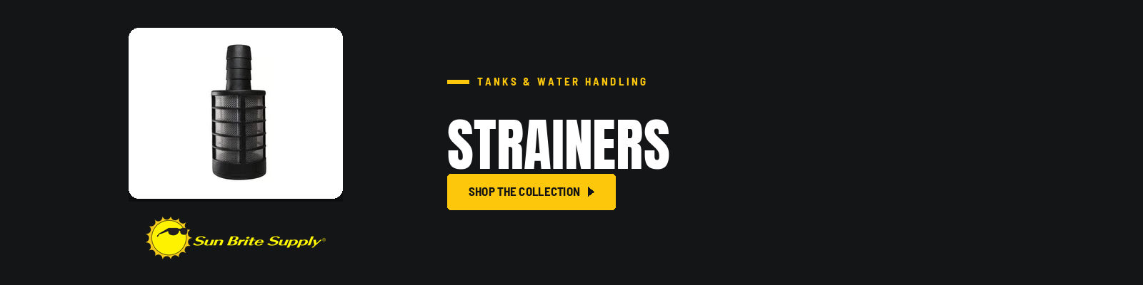 Strainers collection banner for Sun Brite Supply of Maryland