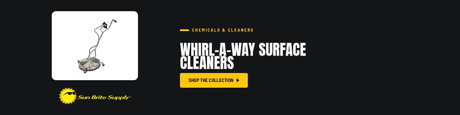Whirl-A-Way Surface Cleaners collection banner for Sun Brite Supply of Maryland