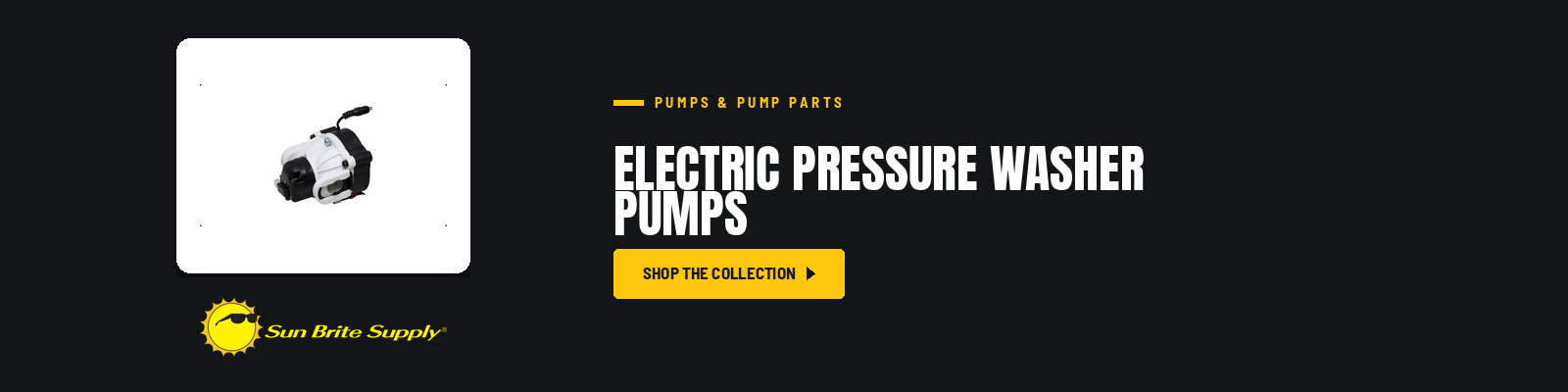 Electric Pressure Washer Pumps collection banner for Sun Brite Supply of Maryland