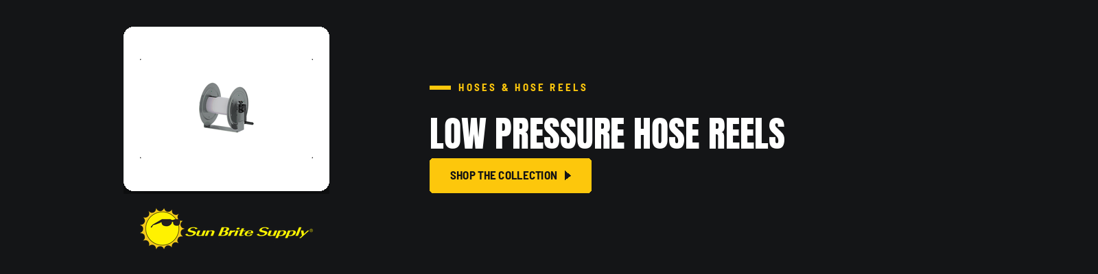 Low Pressure Hose Reels collection banner for Sun Brite Supply of Maryland