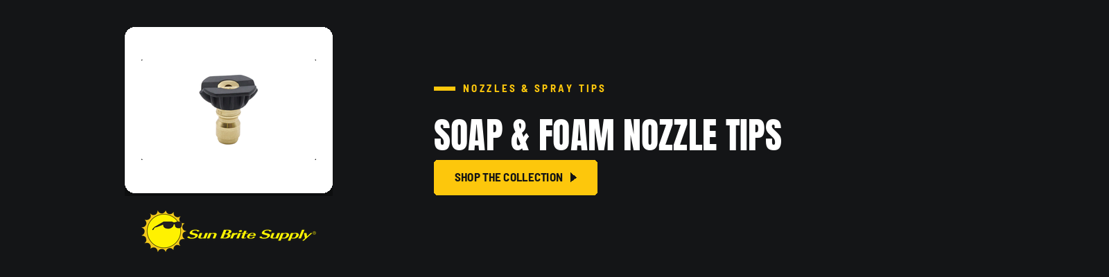 Soap & Foam Nozzle Tips collection banner for Sun Brite Supply of Maryland